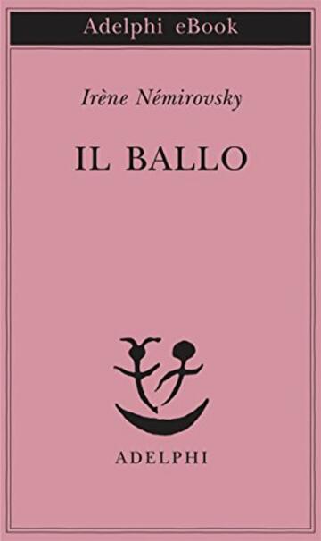 Il ballo (Piccola biblioteca Adelphi Vol. 527)